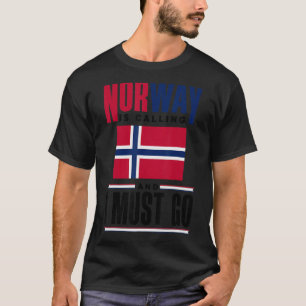 Norwegen ruft an und ich muss Norwegen gehen N T-Shirt