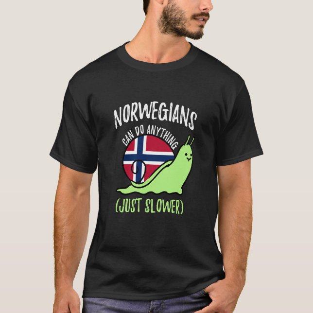 Norwegians Can Do Anything Just Slower Norway T-Shirt (Vorderseite)