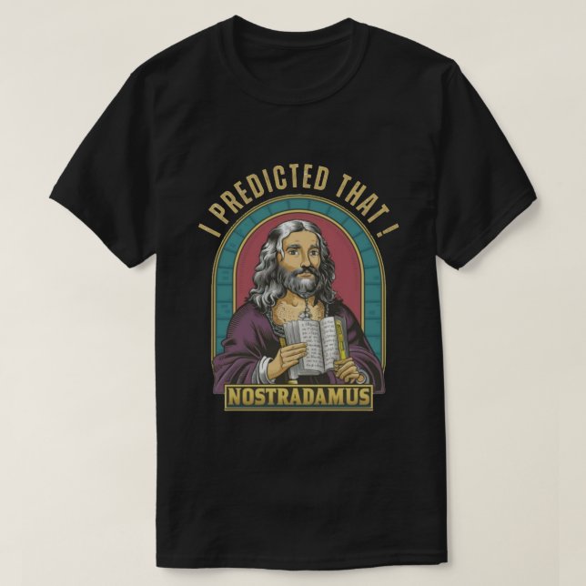 Nostradamus Ich sagte das voraus! T-Shirt (Design vorne)