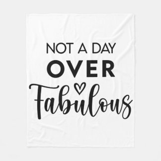Not a Day Over Fabulous – Funny Birthday Quote Fleecedecke