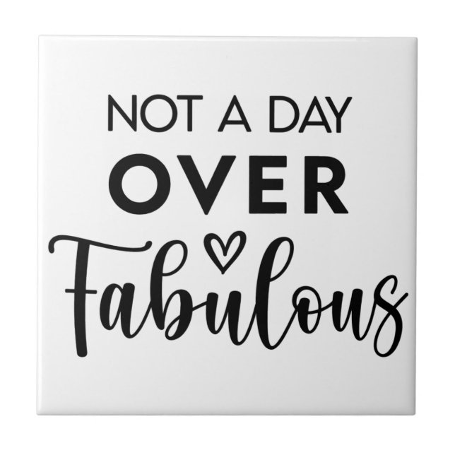 Not a Day Over Fabulous – Funny Birthday Quote Fliese (Vorderseite)