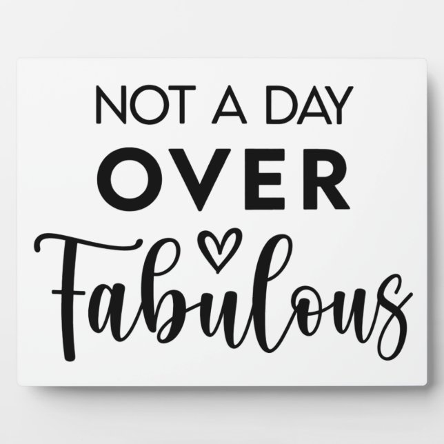 Not a Day Over Fabulous – Funny Birthday Quote Fotoplatte (Vorderseite)