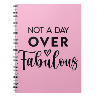 Not a Day Over Fabulous – Funny Birthday Quote Notizblock