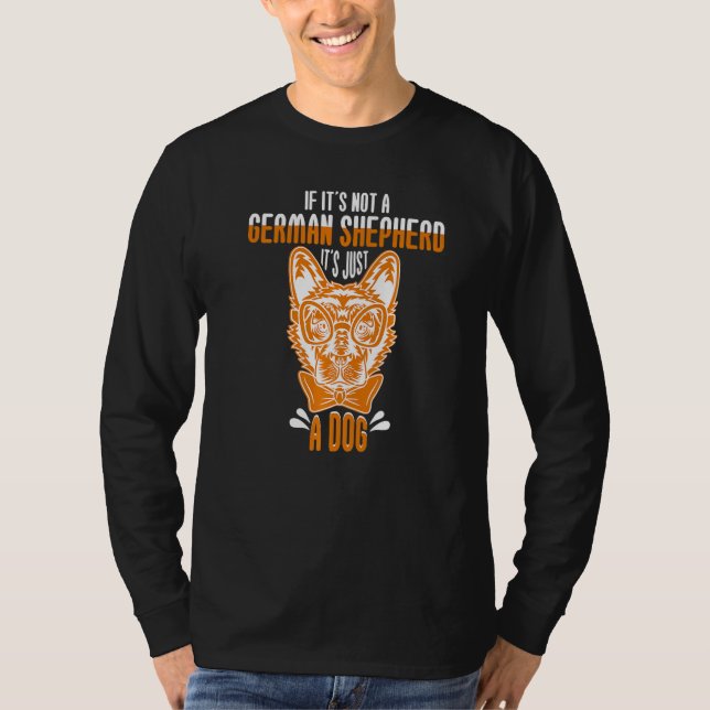 Not A German Shepherd Just A Dog Dog T-Shirt (Vorderseite)
