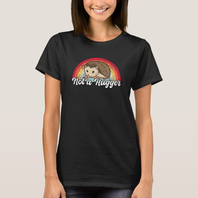 Not a Hugger Hedgehog T-Shirt (Vorderseite)
