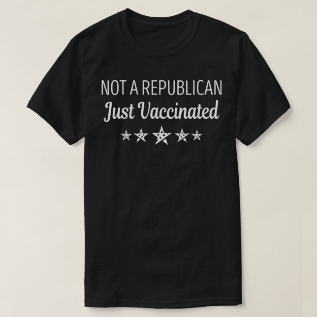 Not A Republican Just Vaccinated  T-Shirt (Design vorne)