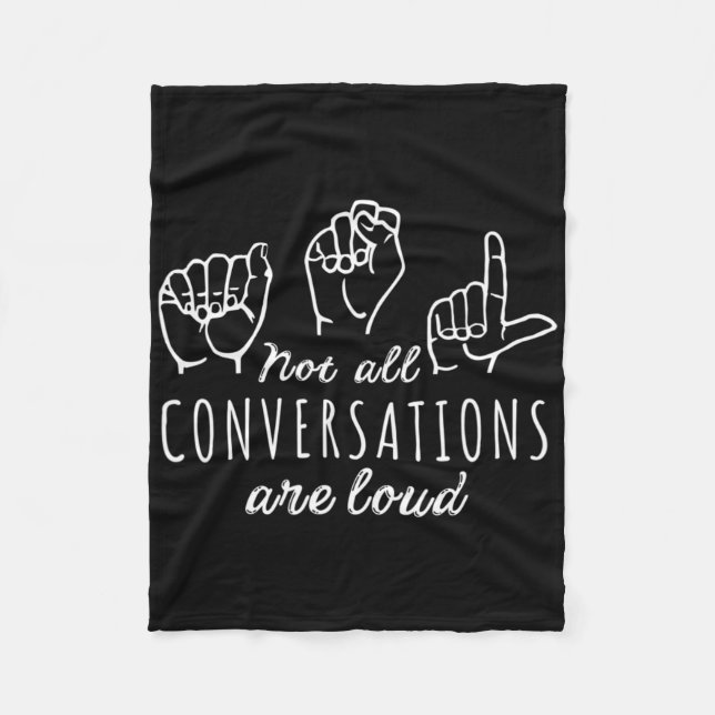 Not All Conversations Are Loud Asl American Sign L Fleecedecke (Vorderseite)