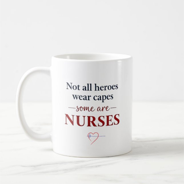 Not All Heroes Nurses Appreciation Quote Kaffeetasse (Links)