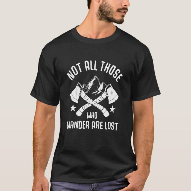 Not All Those Who Wander Are Lost Camping Camper T-Shirt (Vorderseite)
