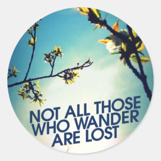 Not all those who wander are lost runder aufkleber