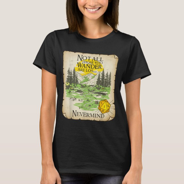 Not All Who Wander Are Lost Funny Maps Rpg Parody  T-Shirt (Vorderseite)