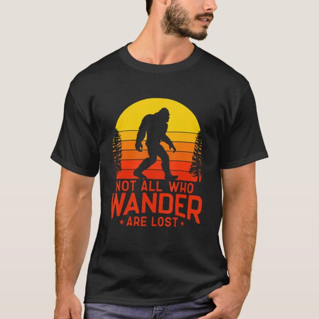 Not All Who Wander Are Lost T-Shirt (Vorderseite)