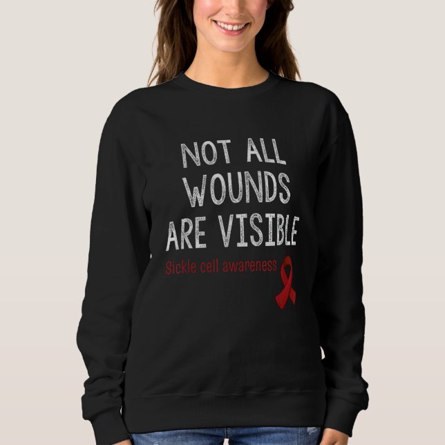 Not All Wounds Are Visible Sickle Cell Awareness Sweatshirt (Vorderseite)