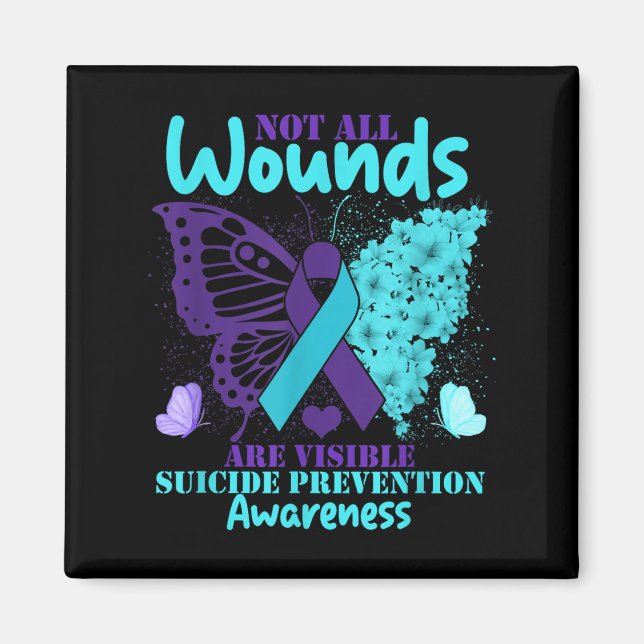 Not All Wounds Are Visible Suicide Awareness  Magnet (Vorne)