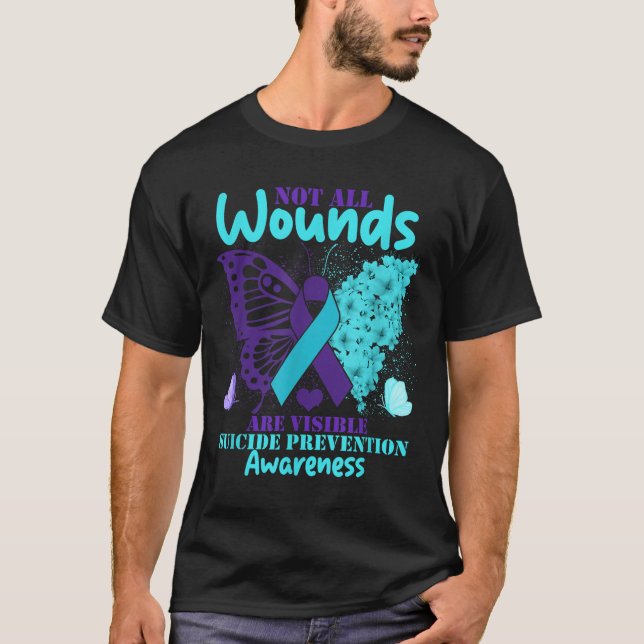 Not All Wounds Are Visible Suicide Awareness  T-Shirt (Vorderseite)