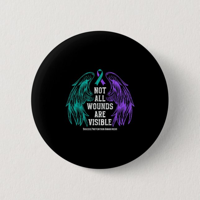 Not All Wounds Are Visible Suicide Prevention Awar Button (Vorderseite)