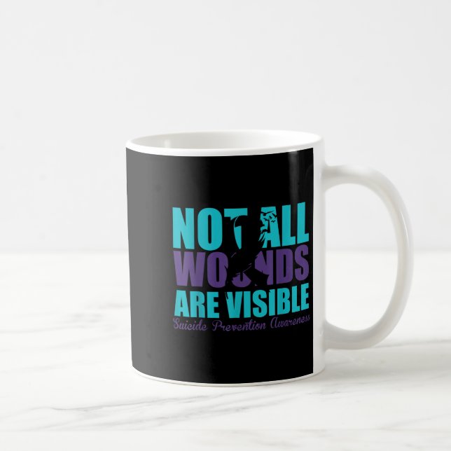 Not All Wounds Are Visible Suicide Prevention Awar Kaffeetasse (Rechts)