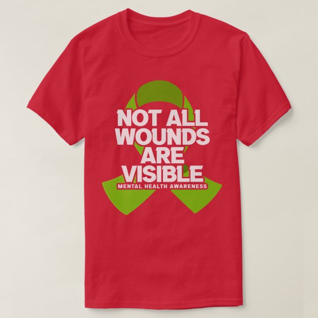 Not All Wounds Are Visible T-Shirt (Design vorne)