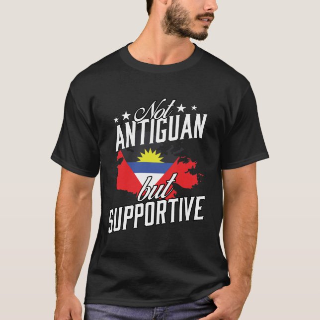 Not Antiguan But Supportive Travel Tourist Antigua T-Shirt (Vorderseite)