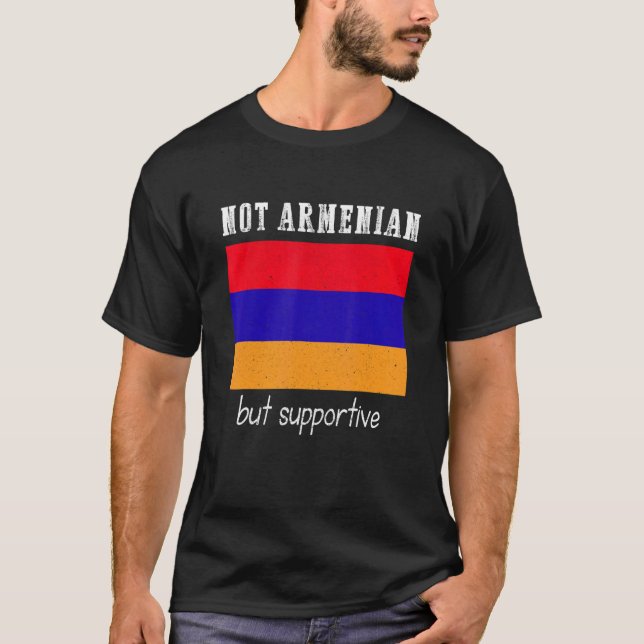 Not Armenian But Supportive Armenia T-Shirt (Vorderseite)