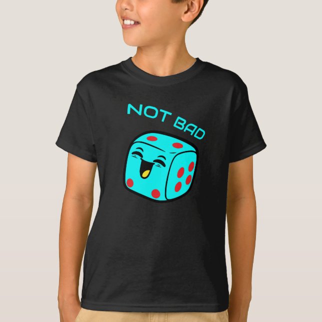 Not Bad Die Laughing Dice T-Shirt (Vorderseite)