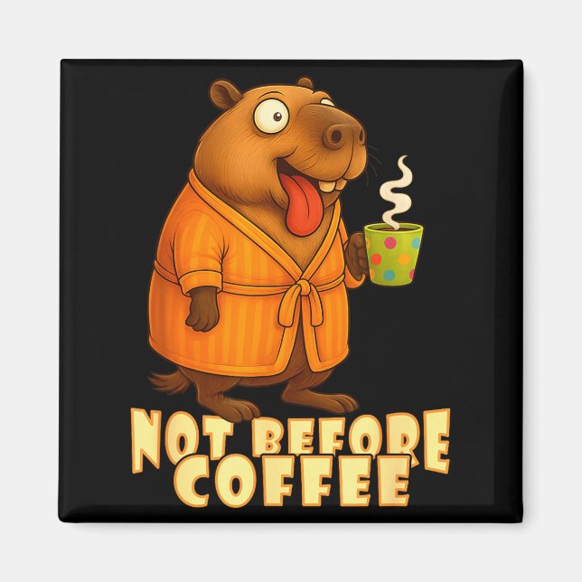 Not Before Coffee-tee – Funny Morning Capybara And Magnet (Vorne)