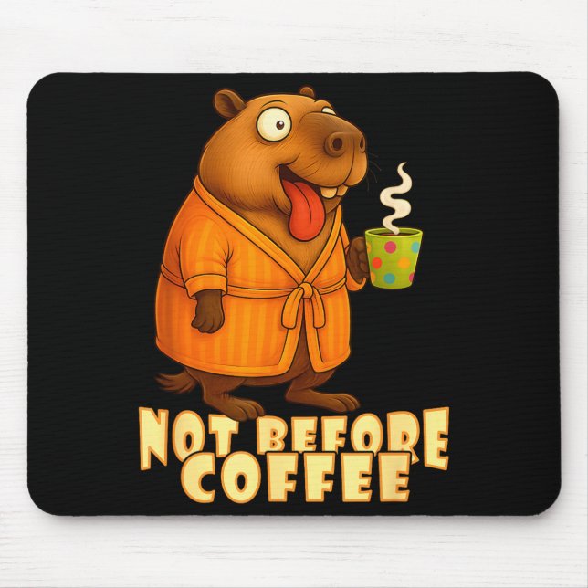 Not Before Coffee-tee – Funny Morning Capybara And Mousepad (Vorne)