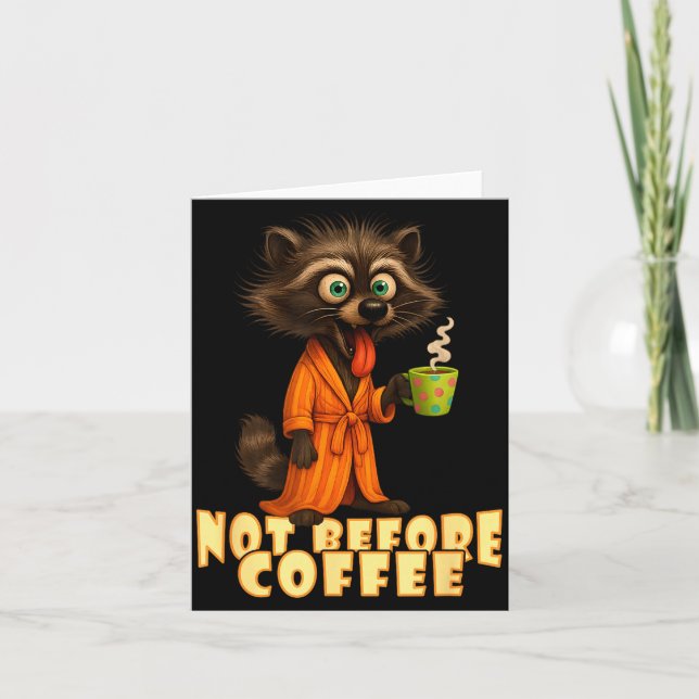 Not Before Coffee-tee – Funny Morning Raccoon And  Karte (Vorderseite)