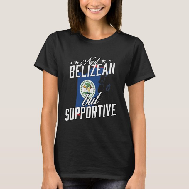 Not Belizean But Supportive Travel Tourist Belizia T-Shirt (Vorderseite)