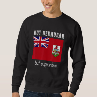 Not Bermudan But Supportive Bermuda Sweatshirt