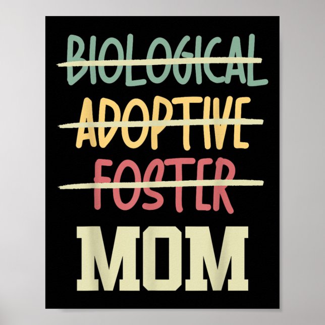 Not Biological Adoptive Foster Just Mom Mother's D Poster (Vorne)