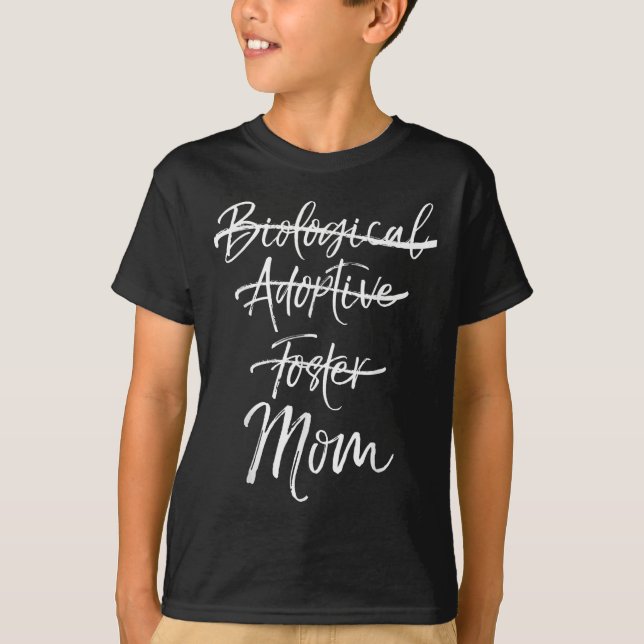 Not Biological Adoptive Foster Just Mom Shirt Mark (Vorderseite)