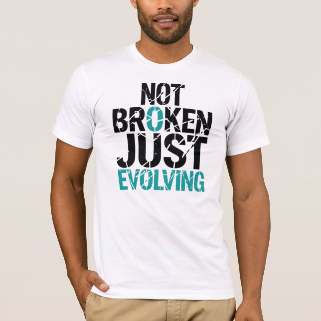 Not Broken Just Evolving Grunge Quote T-Shirt (Vorderseite)