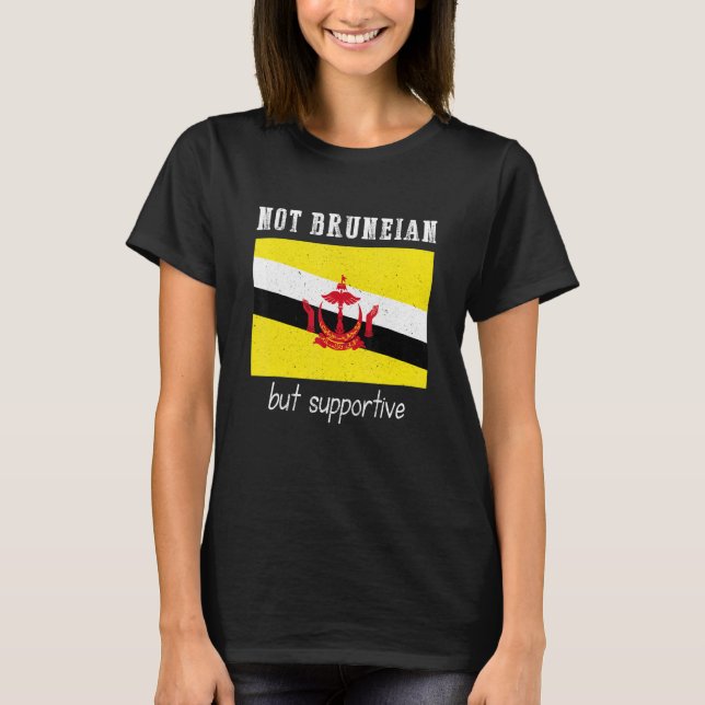 Not Bruneian But Supportive Brunei T-Shirt (Vorderseite)