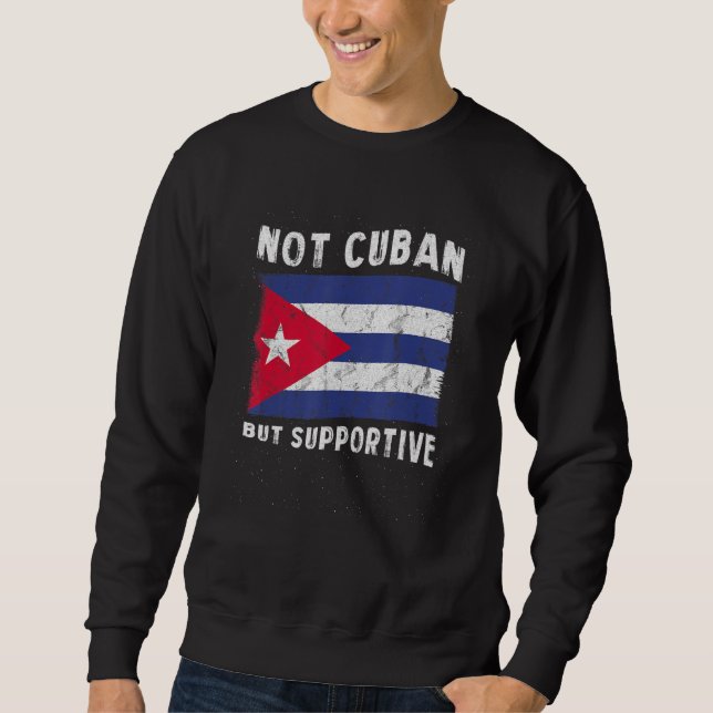 Not Cuban But Supportive National Flag Inspiration Sweatshirt (Vorderseite)