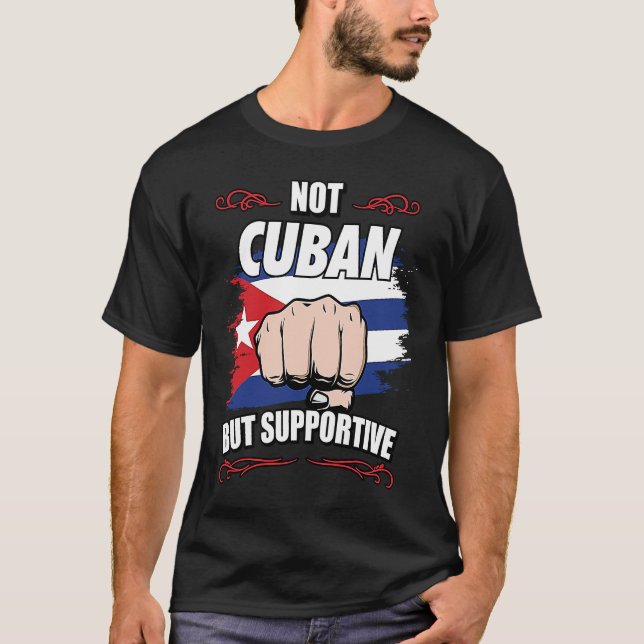 Not Cuban But Supportive Travel Tourist Cuban Cuba T-Shirt (Vorderseite)