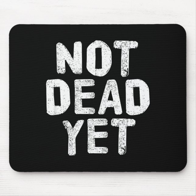Not Dead Ye Funny Undead Zombie Veteran  Mousepad (Vorne)