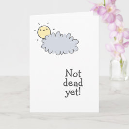 Not Dead Yet! Happy Cancerversary! Karte