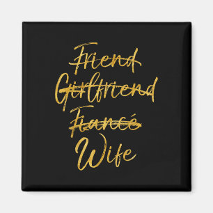 Not Friend Girlfriend Verlobte Ehefrau Shirt Gold  Magnet