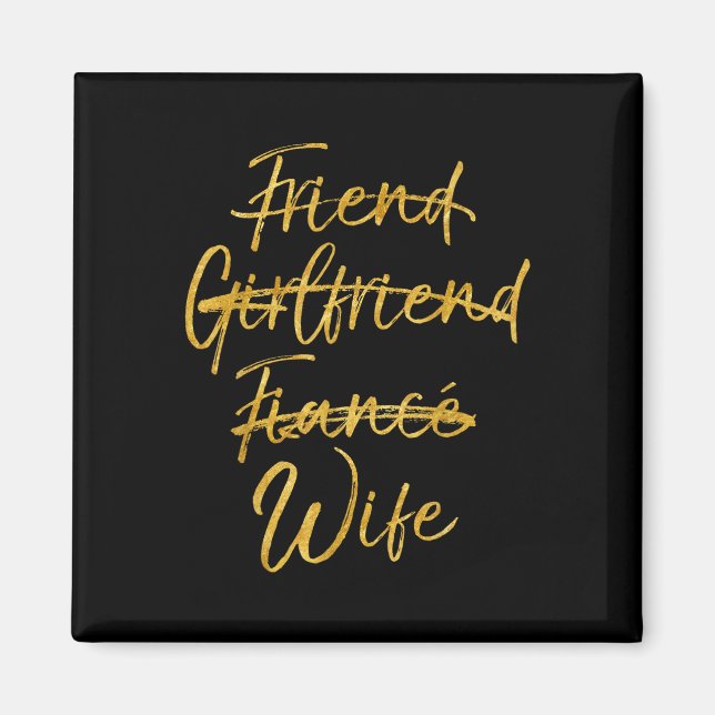 Not Friend Girlfriend Verlobte Ehefrau Shirt Gold  Magnet (Vorne)