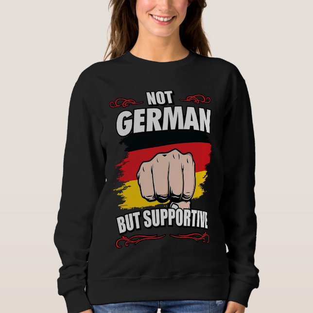 Not German But Supportive Travel Tourist German Ge Sweatshirt (Vorderseite)