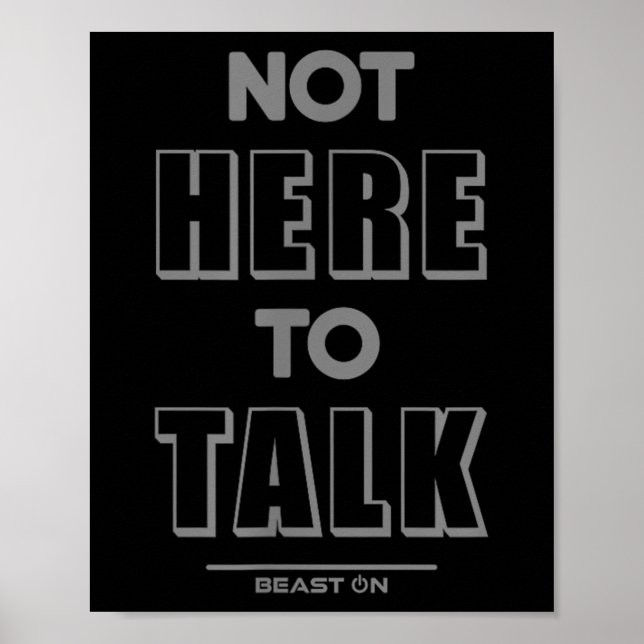 Not Here To Talk In G Funny Gym Motivation Sayings Poster (Vorne)