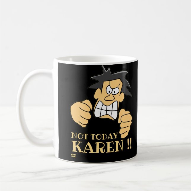 "NOT HEUTE KAREN" lustig wütender Mann Kaffeetasse (Links)