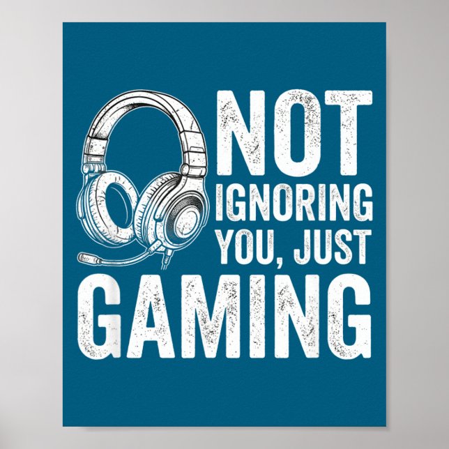 Not Ignoring You Gaming Headset Graphic Video Game Poster (Vorne)