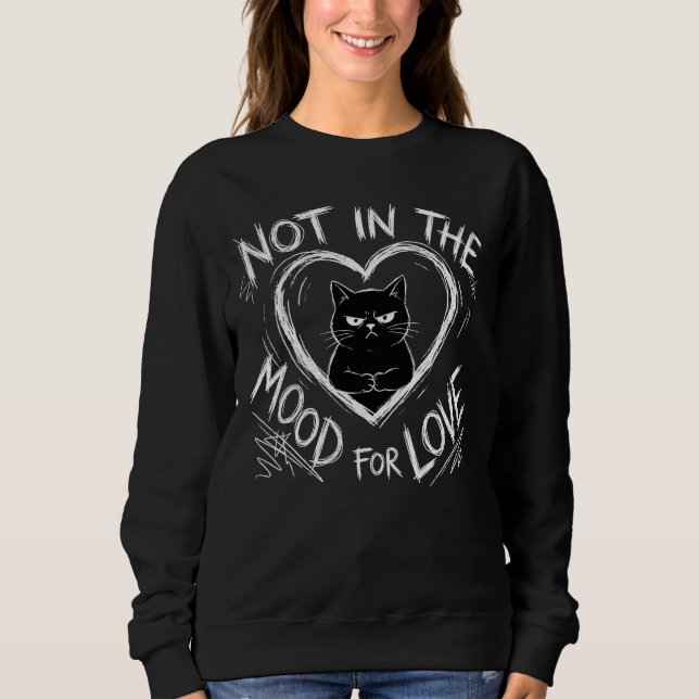 Not In The Mood For Love Grumpy Cat Sarcastic Sweatshirt (Vorderseite)