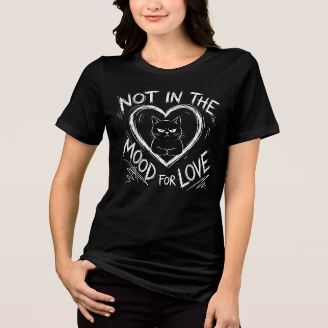 Not In The Mood For Love Grumpy Cat Sarcastic Tri-Blend Shirt (Vorderseite)