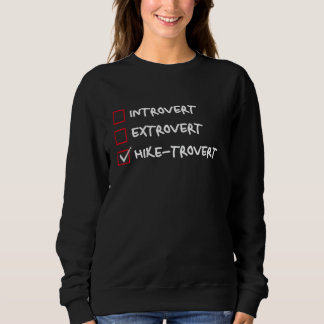 Not Introvert Hike-trovert Hiking Humor Outdoor Ca Sweatshirt