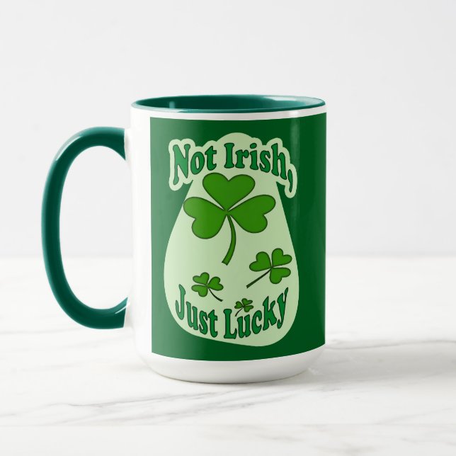 Not Irish Just Lucky St Patrick’s Day - caneca Tasse (Links)