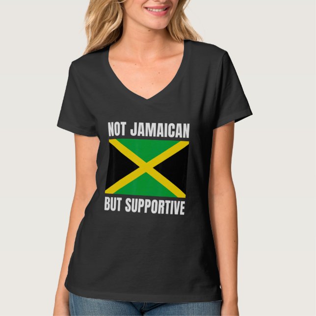 Not Jamaican But Supportive Jamaica Flag Support T-Shirt (Vorderseite)