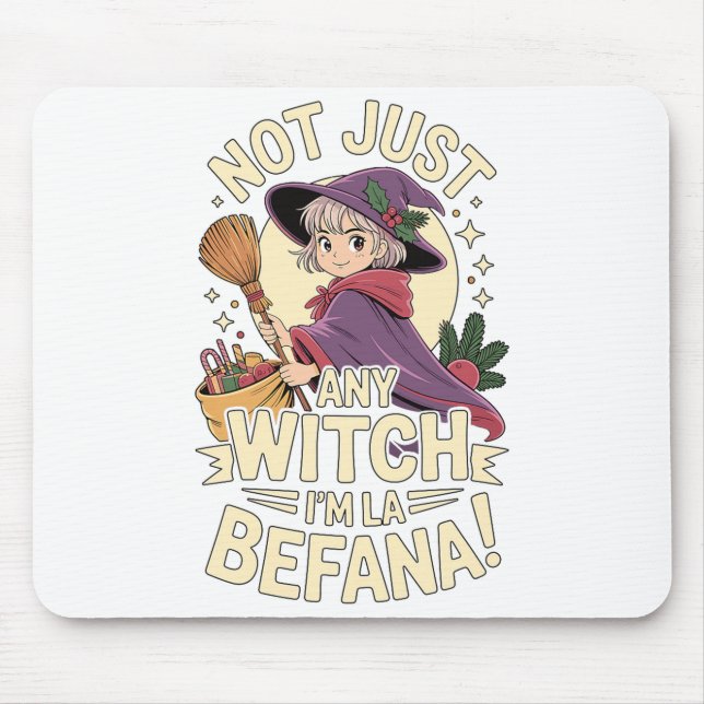 “not Just Any Witch, I’m La Befana” Funny Italian  Mousepad (Vorne)
